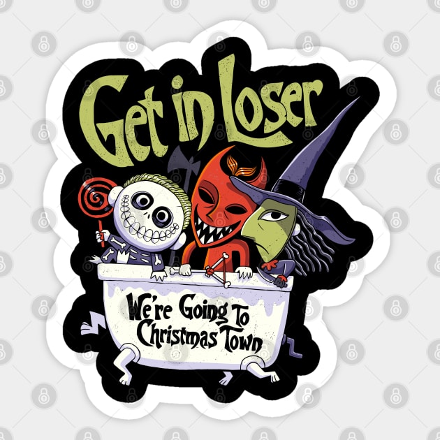 Get in loser w'ere going to Christmas Town Sticker by ppmid